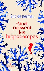 Télécharger le livre :  Ainsi naissent les hippocampes