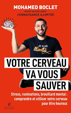 Téléchargez le livre :  Votre cerveau va vous sauver - Stress, ruminations, brouillard mental : comprendre et muscler votre cerveau pour être heureux