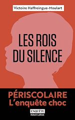 Download this eBook Les Rois du silence - Périscolaire, l'enquête choc
