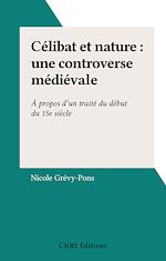 Télécharger le livre :  Célibat et nature : une controverse médiévale