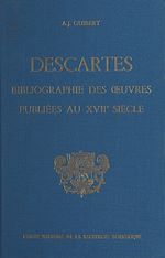 Télécharger le livre :  Bibliographie des œuvres de René Descartes publiées au 17e siècle