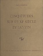 Télécharger le livre :  Cinq études sur le 11e siècle byzantin