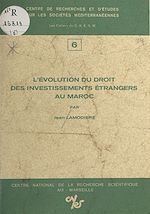 Télécharger le livre :  L'évolution du droit des investissements étrangers au Maroc