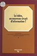 Télécharger le livre :  La vidéo : un nouveau circuit d'information