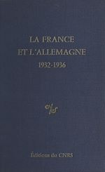 Télécharger le livre :  La France et l'Allemagne (1932-1936)