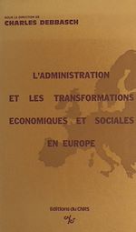 Télécharger le livre :  L'administration devant les transformations économiques et sociales contemporaines dans les pays européens