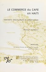 Télécharger le livre :  Le commerce du café en Haïti : habitants, spéculateurs et exportateurs