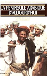 Télécharger le livre :  La péninsule arabique aujourd'hui. Tome I
