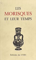 Télécharger le livre :  Les Morisques et leur temps