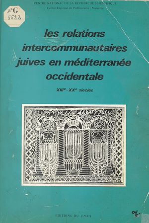 Téléchargez le livre :  Les relations intercommunautaires juives en Méditerranée occidentale, 13e-20 siècles