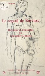 Télécharger le livre :  Le Regard de Narcisse : Romans et nouvelles de Théophile Gautier