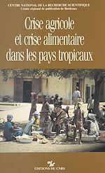 Télécharger le livre :  Crise agricole et crise alimentaire dans les pays tropicaux