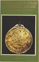 Télécharger le livre :  Le Maghreb dans le monde arabe ou Les affinités sélectives