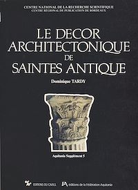 Téléchargez le livre :  Le décor architectonique de Saintes antique (1) : Les chapiteaux et bases