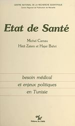 Télécharger le livre :  État de santé : besoin médical et enjeux politiques en Tunisie