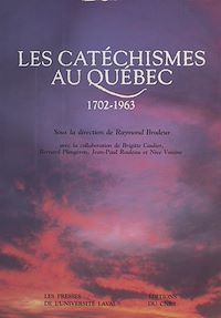 Téléchargez le livre :  Les Catéchismes au Québec (1702-1963)