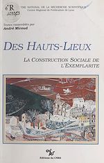 Télécharger le livre :  Des hauts lieux : la construction sociale de l'exemplarité
