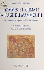 Télécharger le livre :  Hommes et climats à l'âge du mammouth : le paléolithique supérieur d'Eurasie centrale