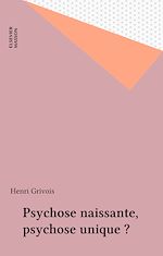 Télécharger le livre :  Psychose naissante, psychose unique ?