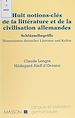Télécharger le livre :  Huit notions clés de la littérature et de la civilisation allemandes