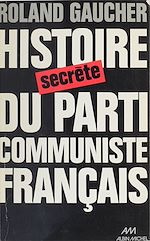 Télécharger le livre :  Histoire secrète du parti communiste français