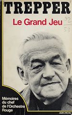 Télécharger le livre :  Le grand jeu : mémoires du chef de l'Orchestre Rouge