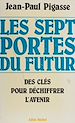 Télécharger le livre :  Les sept portes du futur : des clés pour déchiffrer l'avenir