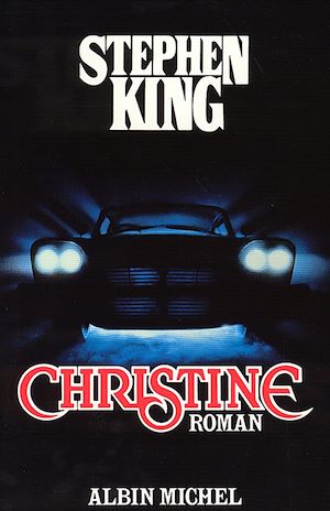 Christine | King, Stephen (1947-....). Auteur
