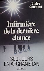 Download this eBook Infirmière de la dernière chance : 300 jours en Afghanistan