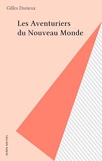 Download this eBook Les Aventuriers du Nouveau Monde