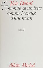 Download this eBook Le monde est un truc comme le creux d'une main