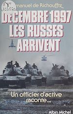 Download this eBook Décembre 1997, les Russes arrivent : un officier d'active raconte