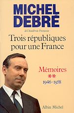 Télécharger le livre :  Trois Républiques pour une France - tome 2