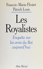 Download this eBook Les royalistes : enquête sur les amis du Roi aujourd'hui