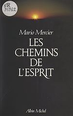 Download this eBook Les chemins de l'esprit : voyages dans les espaces intérieurs