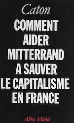 Download this eBook Comment aider Mitterrand à sauver le capitalisme en France