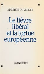 Download this eBook Le lièvre libéral et la tortue européenne