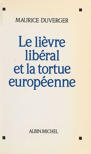 Téléchargez le livre :  Le lièvre libéral et la tortue européenne