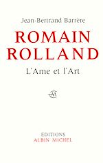 Télécharger le livre :  Romain Rolland, l'âme et l'art