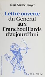 Télécharger le livre :  Lettre ouverte du Général aux Franchouillards d'aujourd'hui