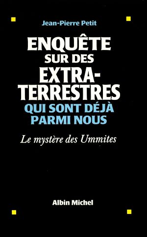 ENQUETE SUR DES EXTRATERRESTRES QUI SONT DEJA PARMI NOUS - LE MYSTERE DES UMMITES