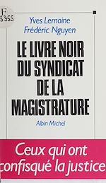 Download this eBook Le livre noir du Syndicat de la magistrature
