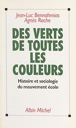 Download this eBook Des verts de toutes les couleurs : histoire et sociologie du mouvement écolo