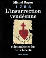 Télécharger le livre :  1793, L'insurrection vendéenne et les malentendus de la liberté