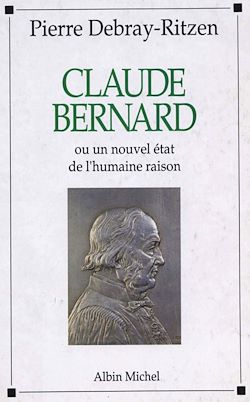 Télécharger le livre :  Claude Bernard ou Un nouvel état de l'humaine raison