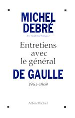 Télécharger le livre :  Entretiens avec le général de Gaulle, 1961-1969