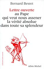 Télécharger le livre :  Lettre ouverte au pape qui veut nous asséner la vérité absolue dans toute sa splendeur