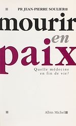 Télécharger le livre :  Mourir en paix : quelle médecine en fin de vie ?