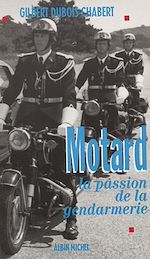 Download this eBook Motard, la passion de la gendarmerie