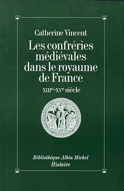 Télécharger le livre :  Les Confréries médiévales dans le royaume de France